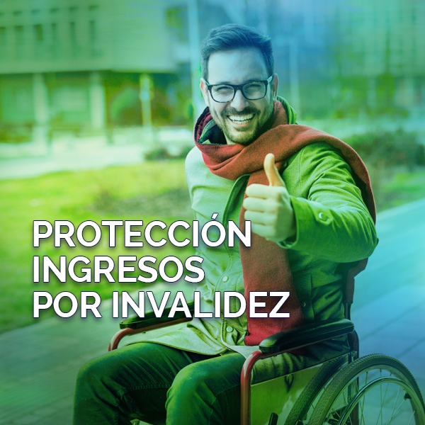 Protección Ingresos por Invalidez